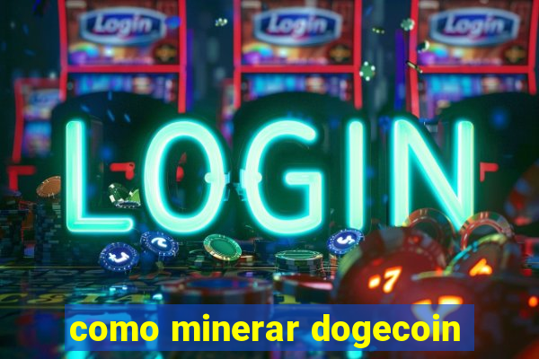 como minerar dogecoin